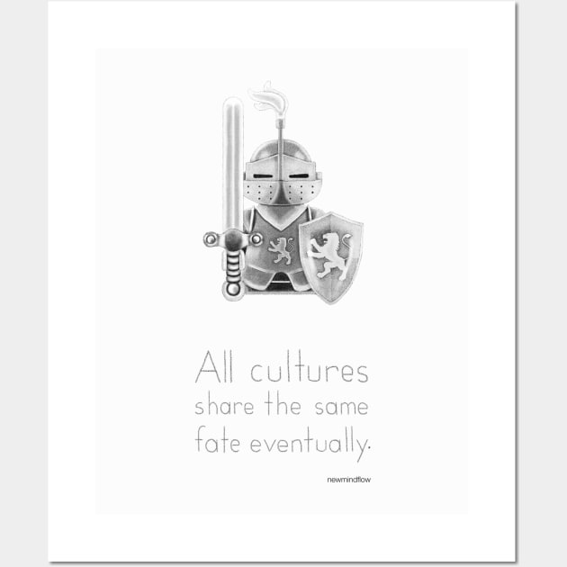 Medieval - All Cultures Share the Same Fate Eventually Wall Art by newmindflow